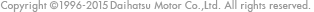 Copyright © 1996-2010 Daihatsu Motor Co., Ltd. All rights reserved.