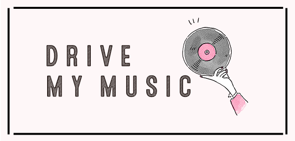 DRIVE MY MUSIC